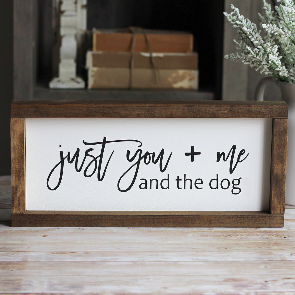 Wall Sign Just you + me and the dog | Pet Lover Christmas Gift - Jarful House