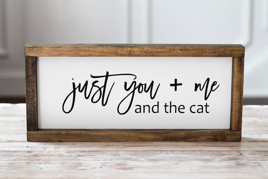 Wall Sign Just you + me and the cat - Rustic Decor Pet Lovers Gift - Jarful House